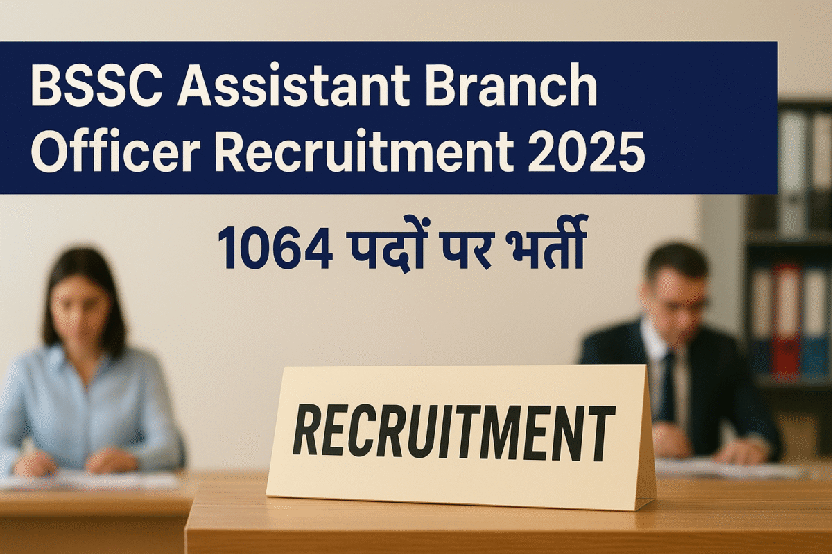 BSSC Assistant Branch Officer Recruitment 2025 – 1064 पदों पर भर्ती, बिहार सरकारी नौकरी नोटिफिकेशन